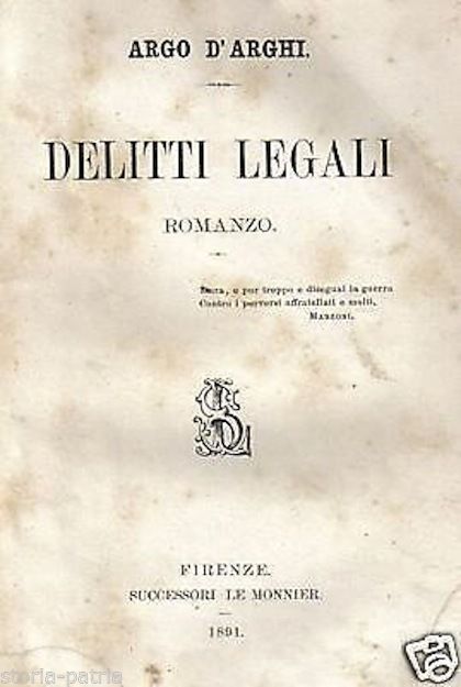 Delitti Legali, Argo d'Arghi, Le Monnier, 1891