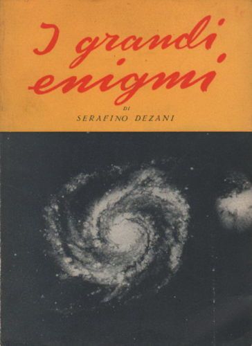 Dezani I Grandi Enigmi. Scienza E Fede. La Scuola, 1948