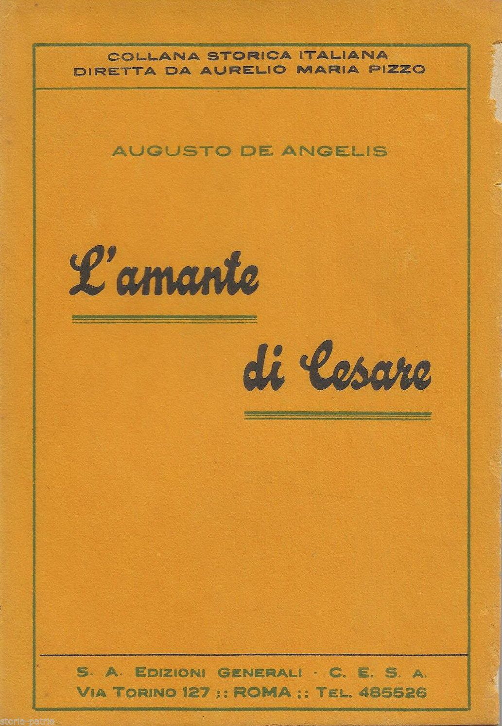 L'Amante Di Cesare Di Augusto De Angelis, Prima Edizione 1936, C.E.S.A.
