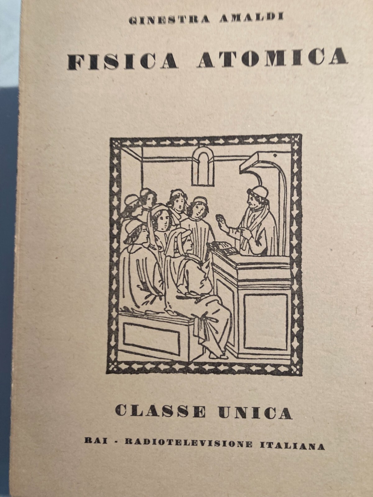 Ginestra Amaldi, Fisica Atomica. Torino, ILTE, 1955