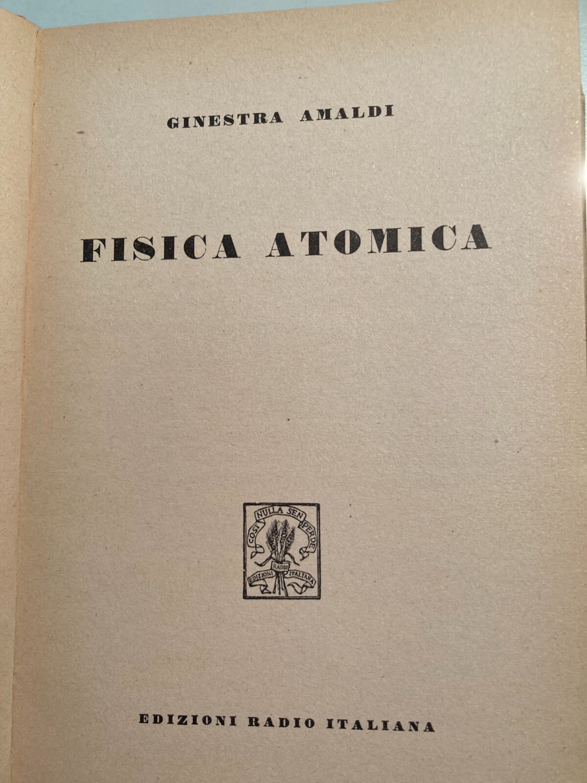 Ginestra Amaldi, Fisica Atomica. Torino, ILTE, 1955