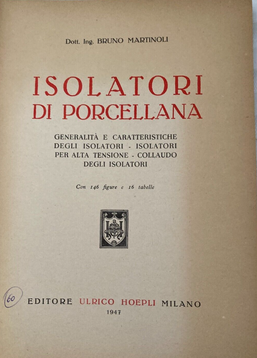 Isolatori Di Porcellana. Trattazione Tecnica   Hoepli, 1947