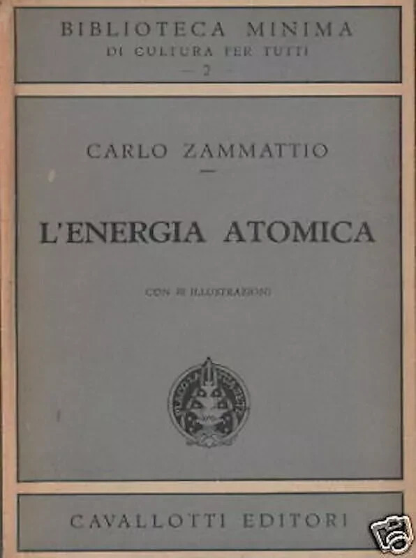 L'Energia Atomica E La Fisica Nucleare   Carlo Zammattio   1946