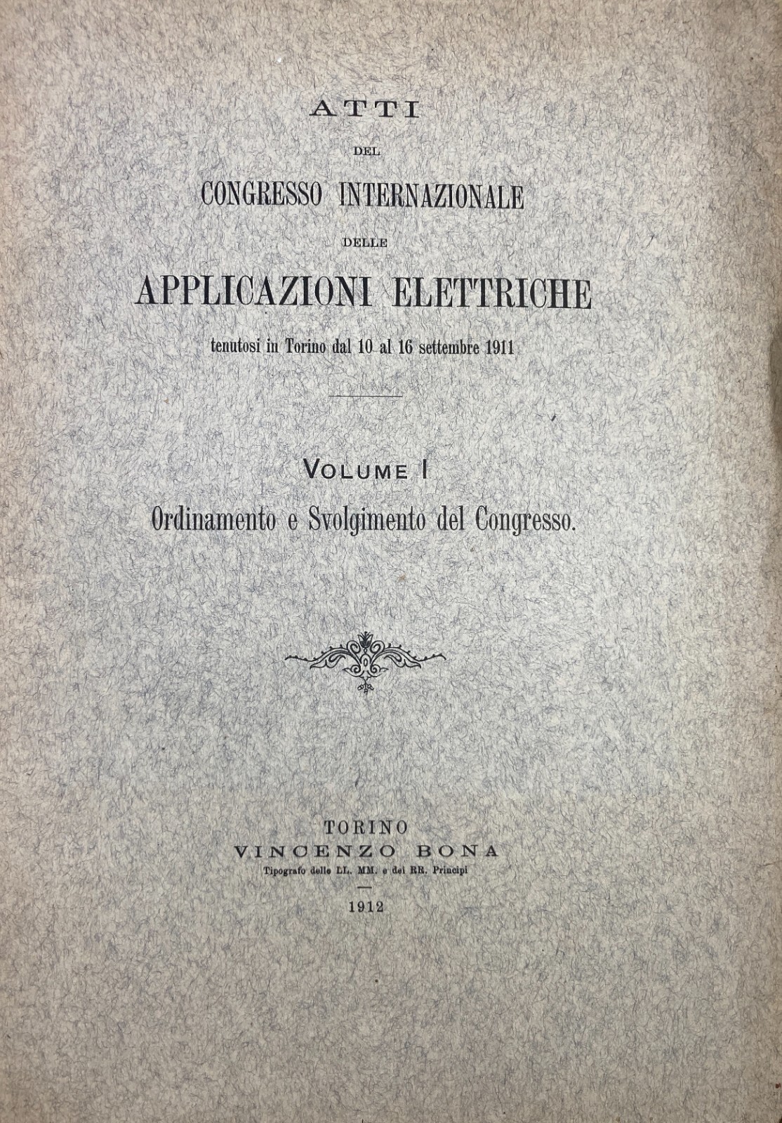 Elettricità, Elettrotecnica, Telefonia, Illuminazione: Atti Del Congresso, Torino 1911