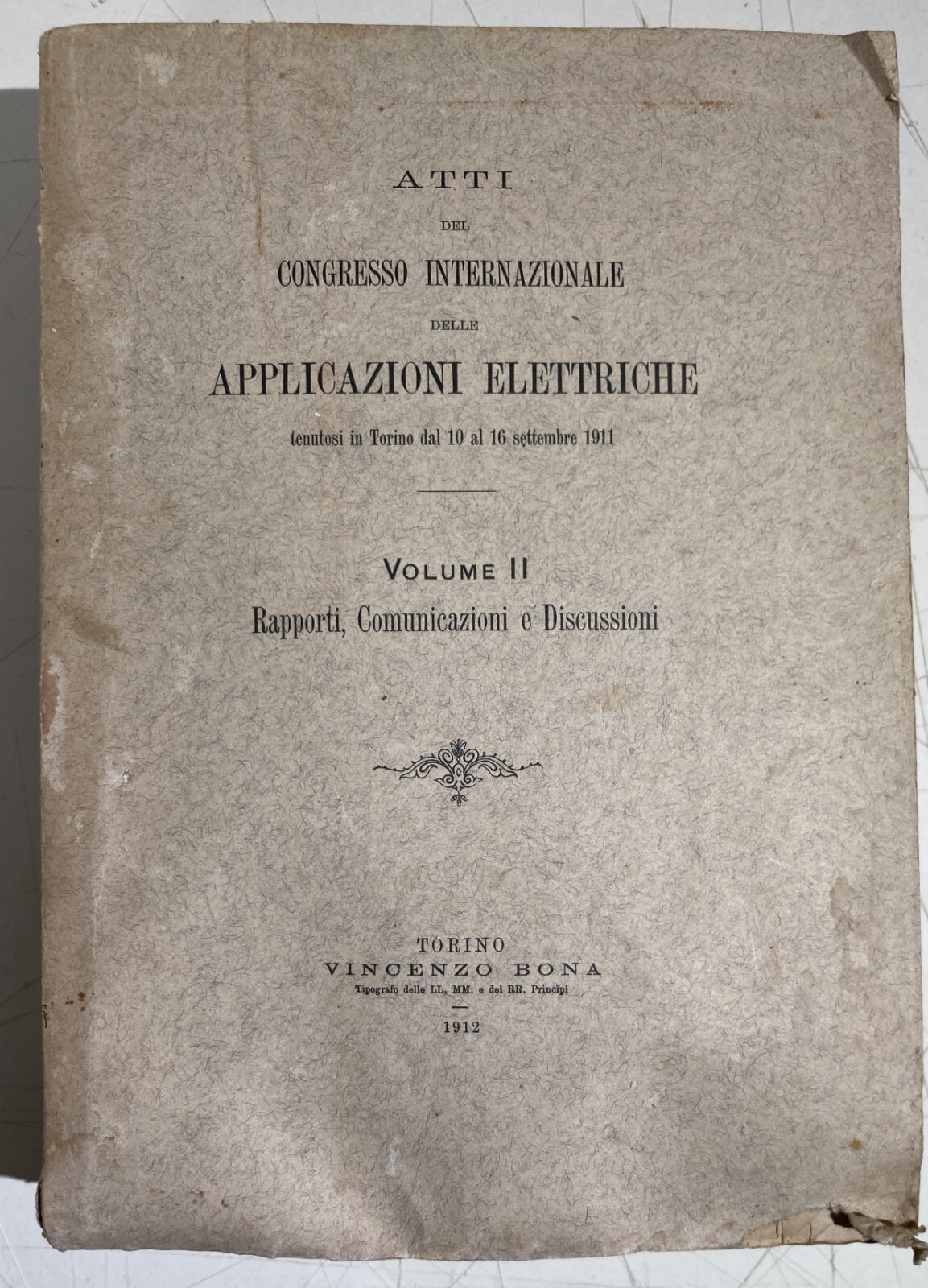 Elettricità, Elettrotecnica, Telefonia, Illuminazione: Atti Del Congresso, Torino 1911