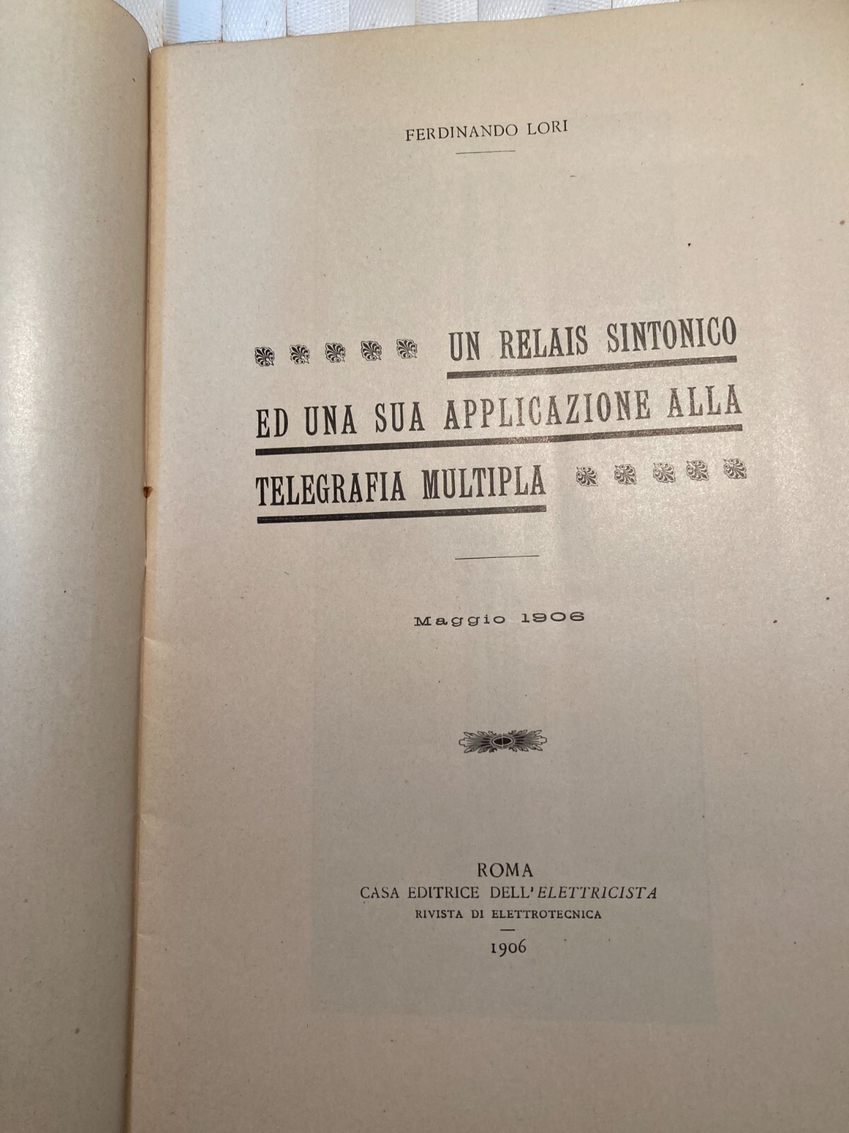 Ingegneria   Elettrotecnica   Telegrafia Multipla   Ferdinando Lori   Roma   1906