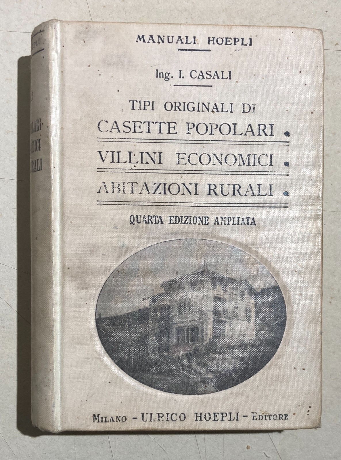 Ingegneria, Architettura, Edilizia Popolare, Villini, Casette. Illustrato Hoepli, 1915