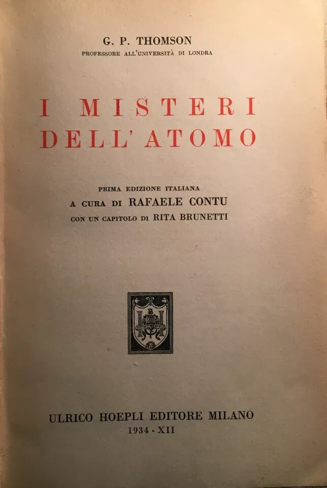 I Misteri Dell'Atomo: Scienze, Fisica, Chimica, Radioattività E Raggi Cosmici   G.P. Thomson (1934)