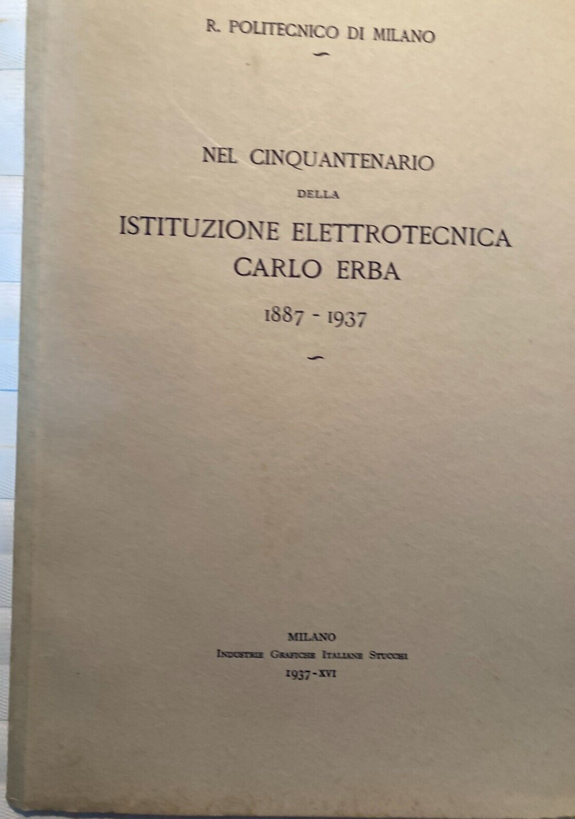 Cinquantenario Dell'Istituzione Elettrotecnica Carlo Erba (1887 1937), Regio Politecnico Di Milano