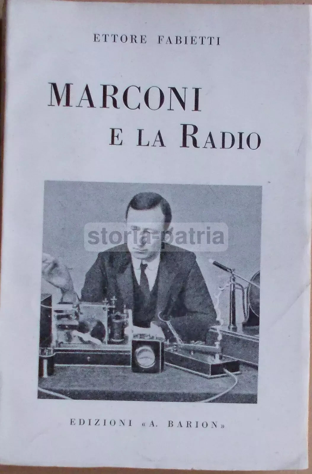 Ettore Fabietti: Marconi E La Radio. Radiotelegrafia, Radiotelefonia, Onde Radio, Televisione (1938)