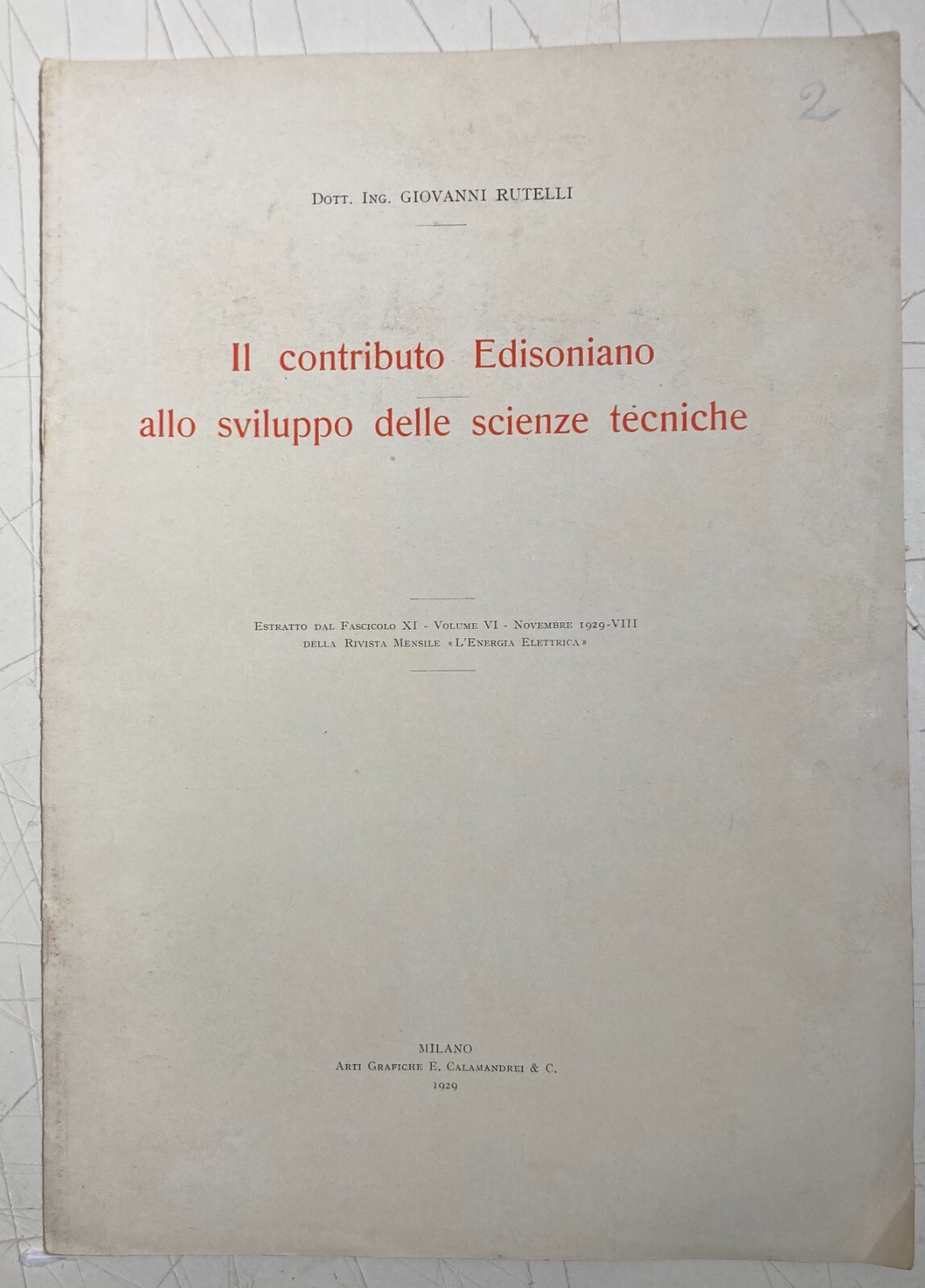 Giovanni Rutelli. Il Contributo Edisoniano Allo Sviluppo Delle Scienze Tecniche. Milano, 1929