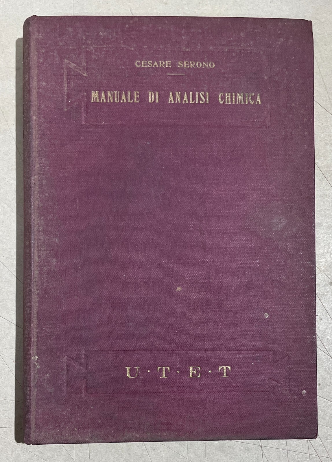 Manuale Di Analisi Chimica Clinica, Fisio Patologica Ed Igienica Cesare Serono 1932