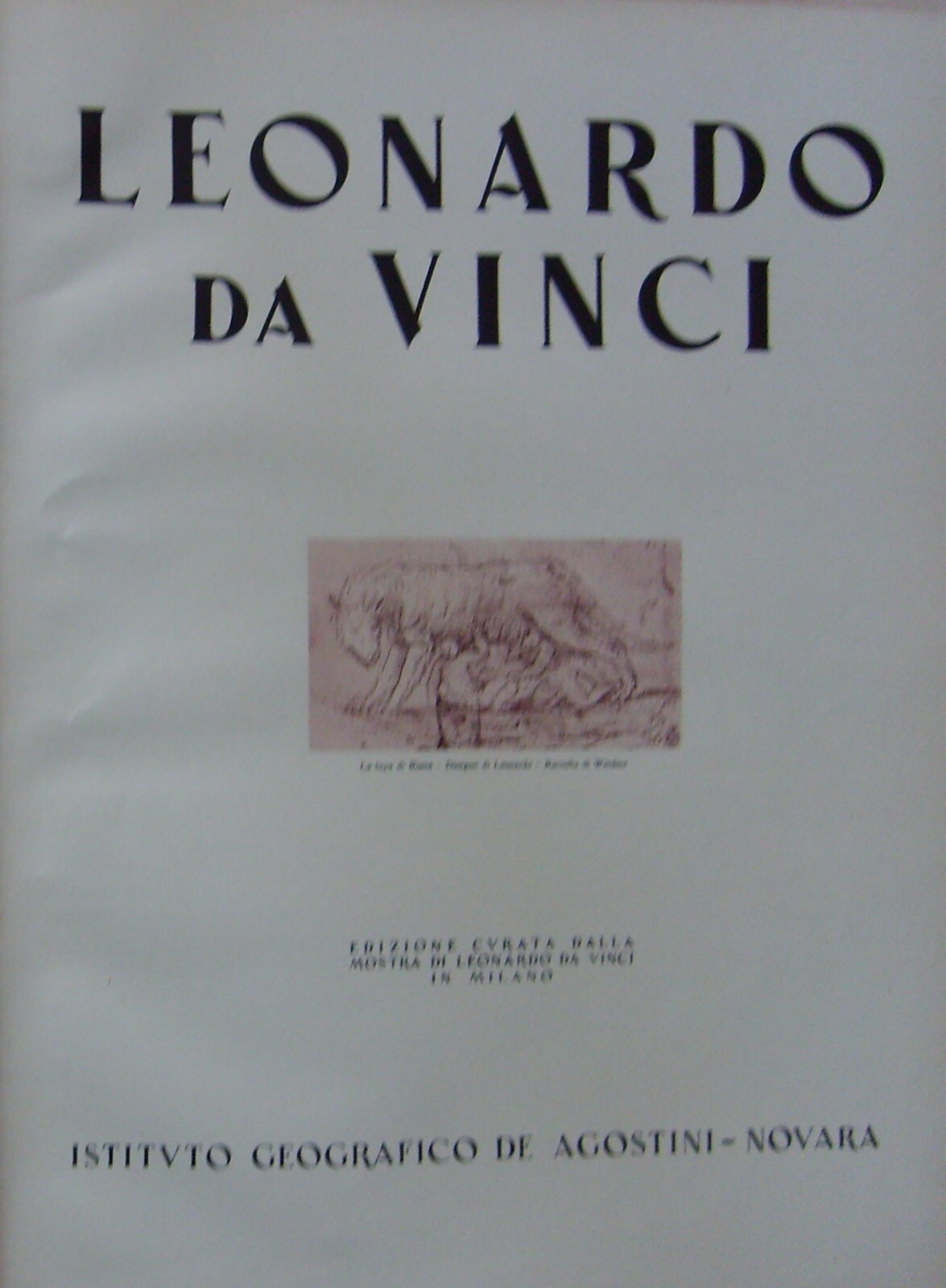 Leonardo Da Vinci: Arte, Pittura, Scienze, Ottica. Monumentale Opera Illustrata, 1940
