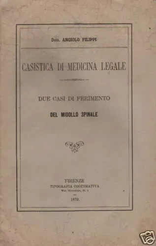 Medicina Legale E Jurisprudence: Lesione Di Midollo   Angiolo Filippi (Toscana, Montespertoli), 1879