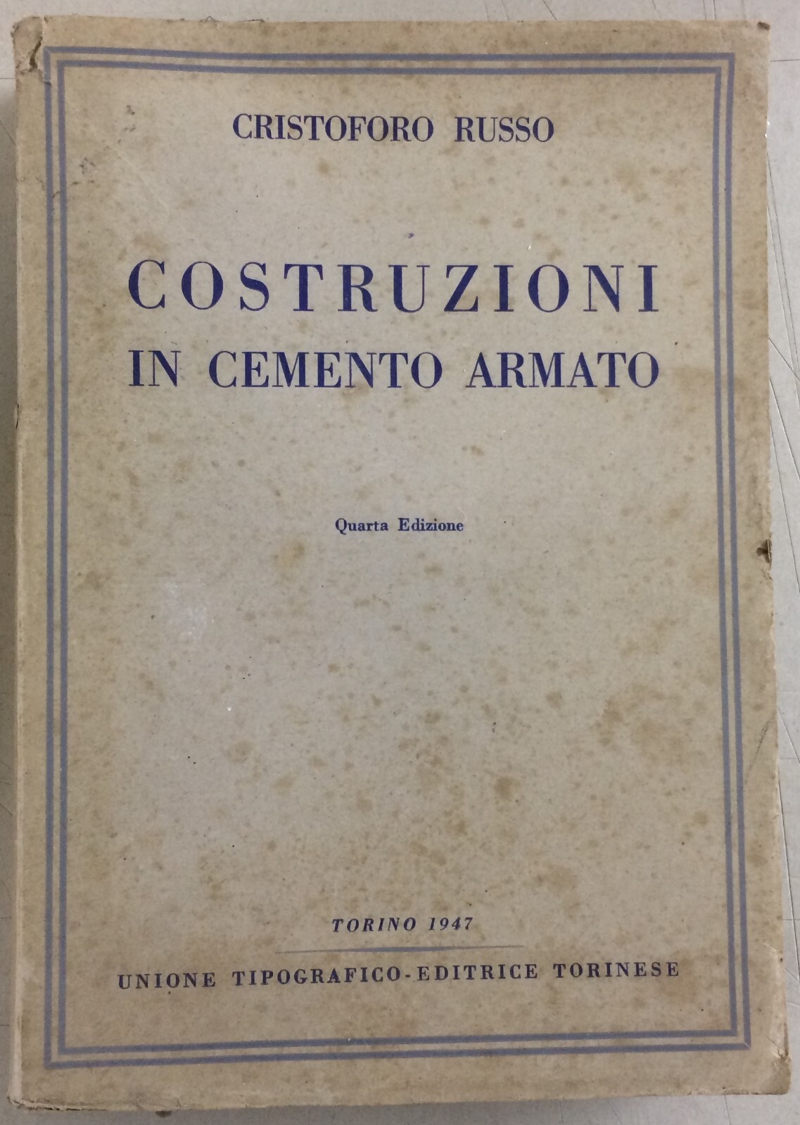Costruzioni In Cemento Armato. Cristoforo Russo, Torino, 1947