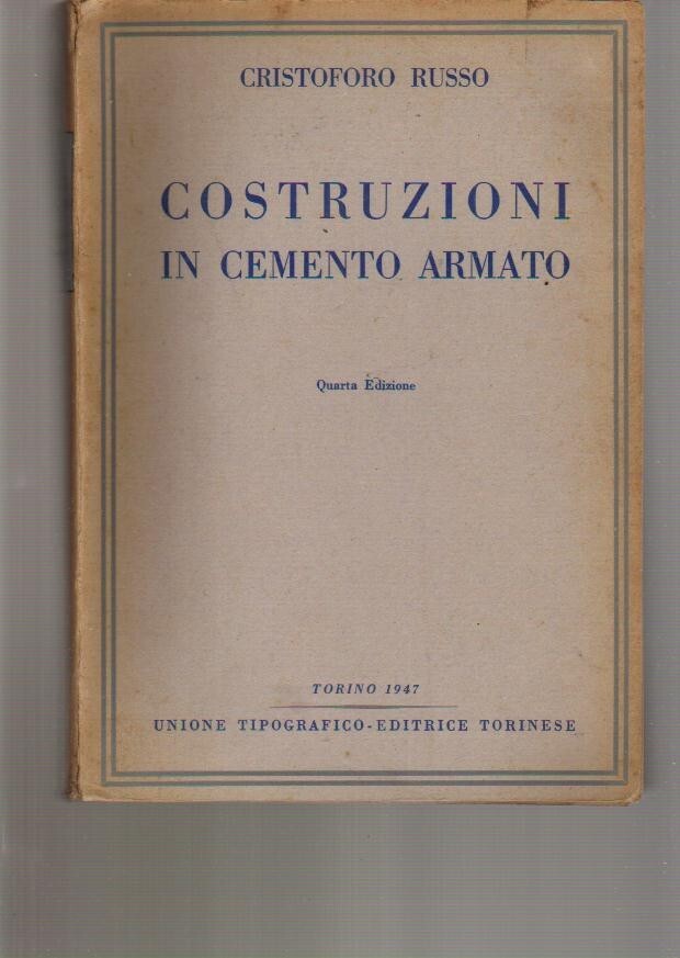 Costruzioni In Cemento Armato. Cristoforo Russo, Torino, 1947