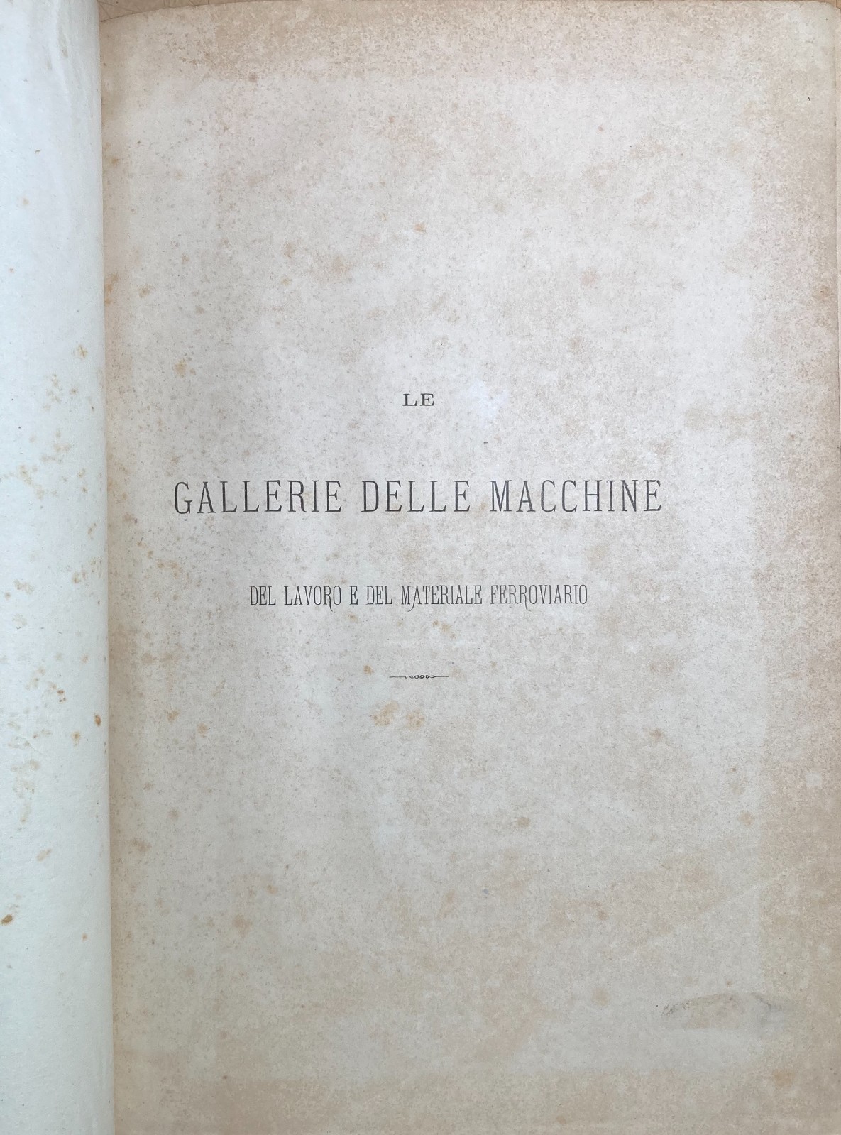 Ingegneria Meccanica, Ferrovie E Fibre Tessili. Esposizione Di Milano, 1882