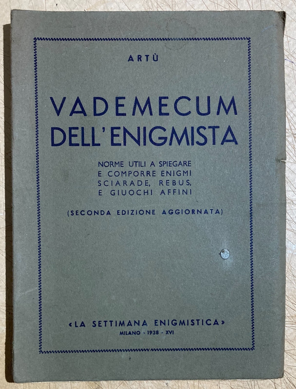 Vademecum Dell'Enigmista: Enigmi, Sciarade, Rebus E Indovinelli   Artù   1938