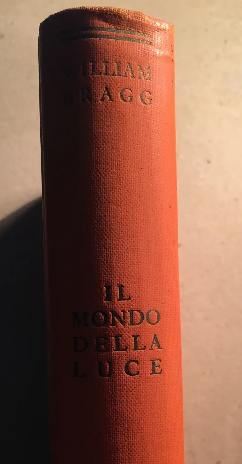 The World of Light: Physics, Optics, the Eye and Colors by William Bragg (1935)
