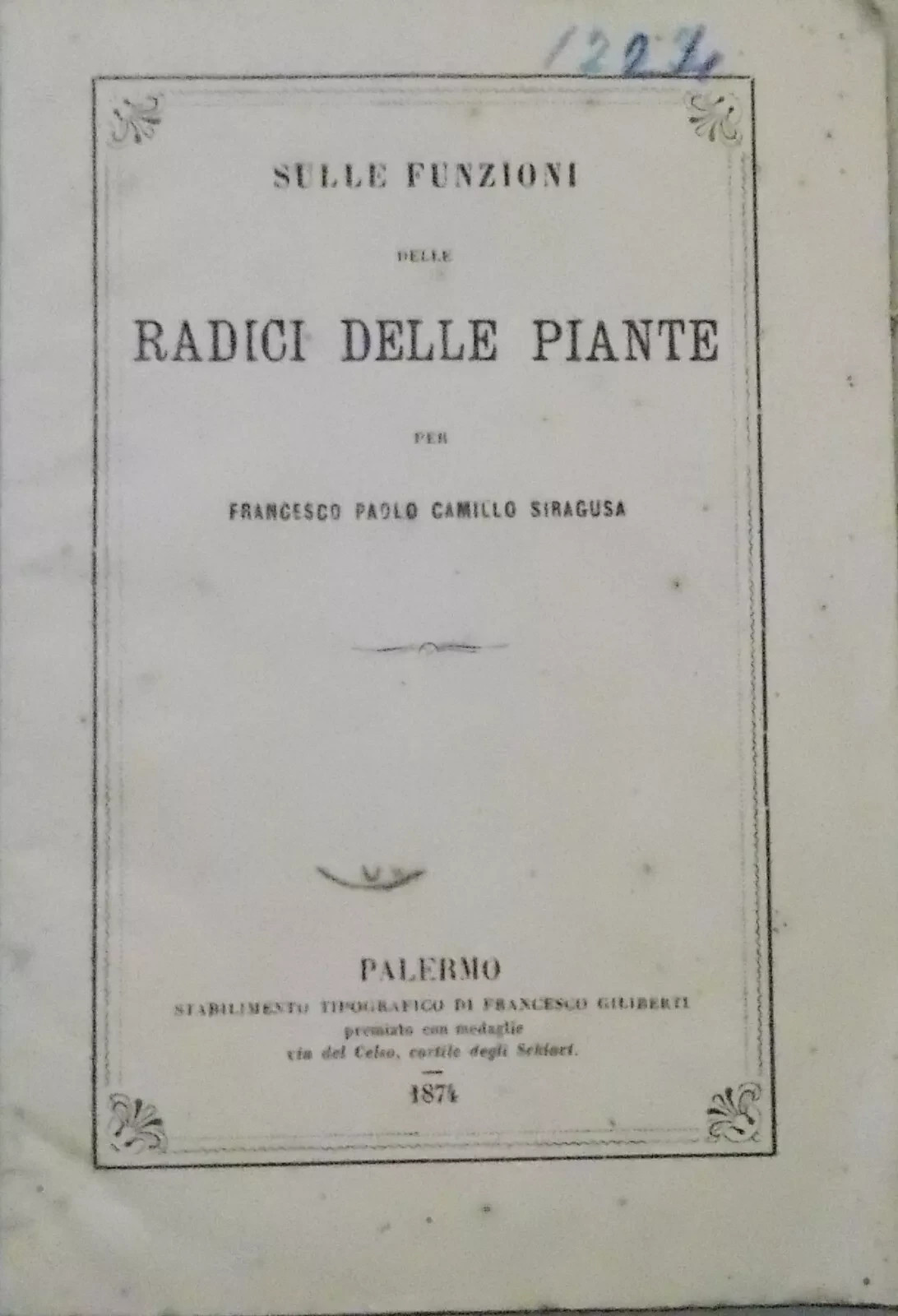 Francesco Paolo Camillo Siragusa, Sulle Funzioni Delle Radici Delle Piante (Palermo, 1874)