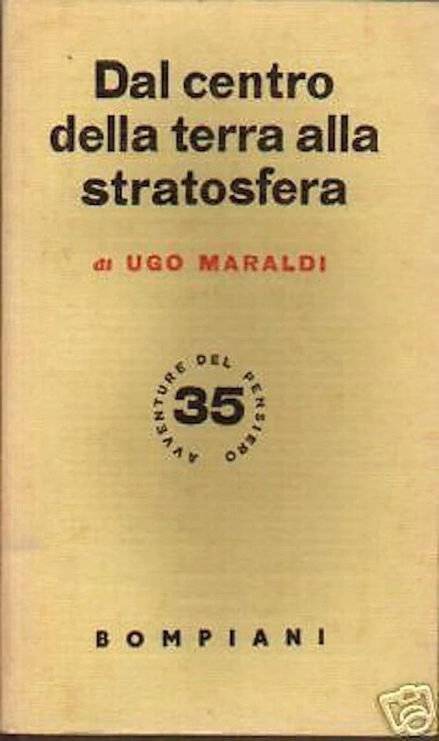 Ugo Maraldi   Dal Centro Della Terra Alla Stratosfera   Bompiani, 1941