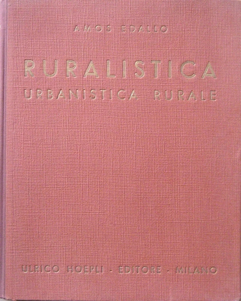 Urbanistica Rurale, Agraria, Ruralistica Ed Edilizia Nella Valle Padana: Poderi E Fattorie