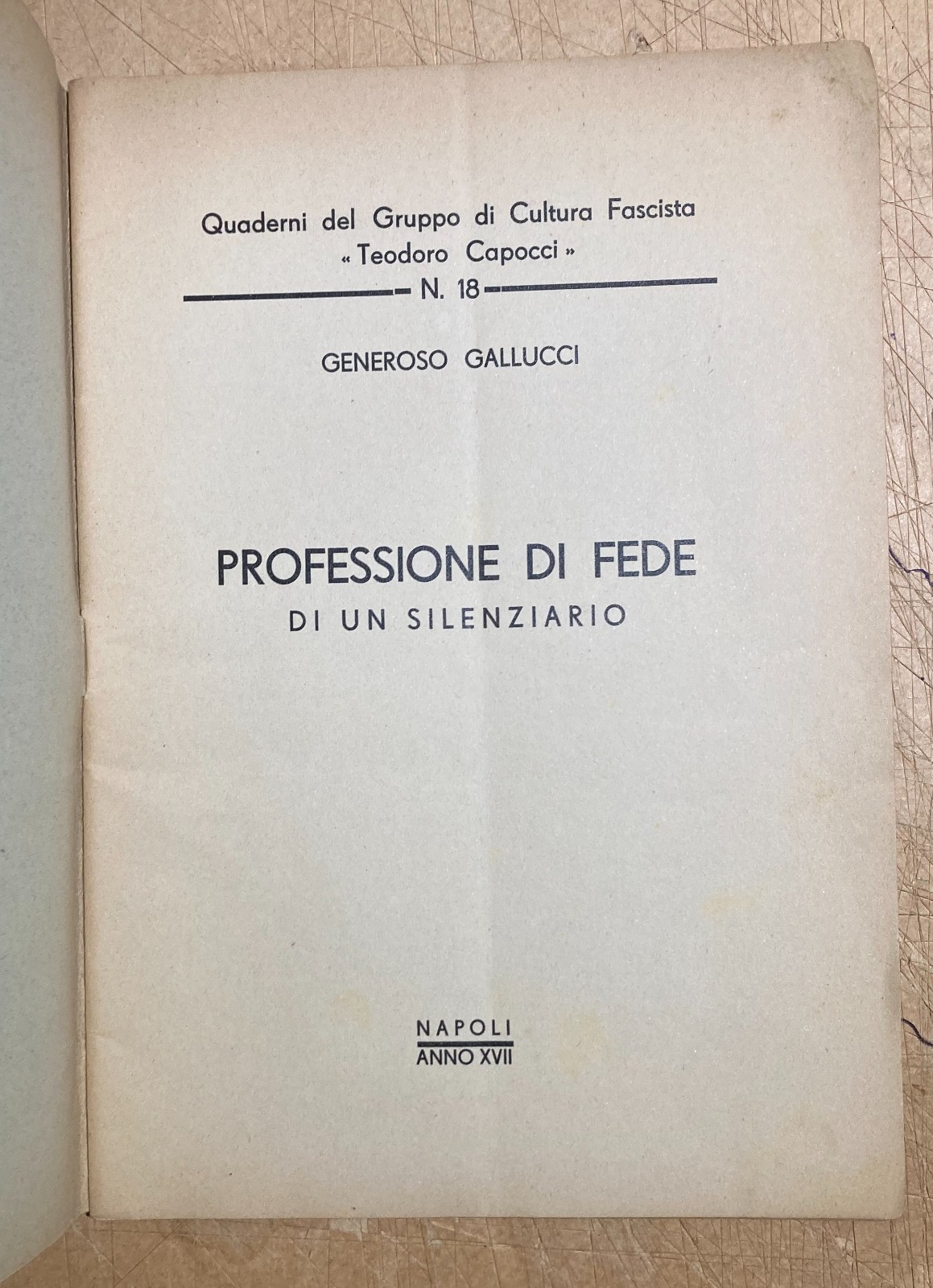 Generoso Gallucci, Professione Di Fede Di Un Silenziario. Napoli, 1939