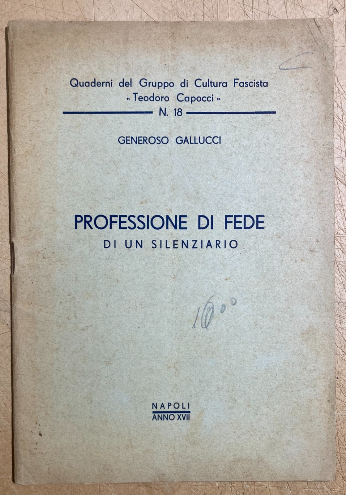 Generoso Gallucci, Professione Di Fede Di Un Silenziario. Napoli, 1939