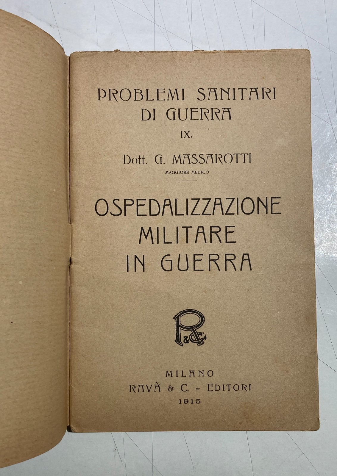Medicina Militaria: Ospedalizzazione Militare In Guerra. Servizio Sanitario, 1915