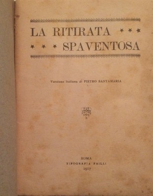 Militaria: Grande Guerra, La Ritirata Spaventosa. Francia E Germania, Santamaria, 1917