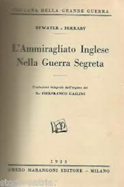 L'Ammiragliato Inglese Nella Guerra Segreta: Bywater E Ferraby (1936)