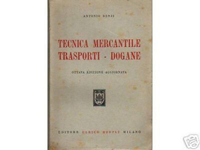 Tecnica Mercantile: Trasporti, Dogane, Scambi   Hoepli