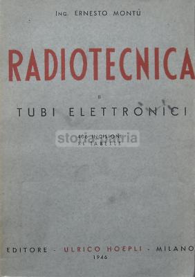 Radiotecnica: Tubi Elettronici, Valvole, Amplificatori, Oscillatori, Raggi Catodici