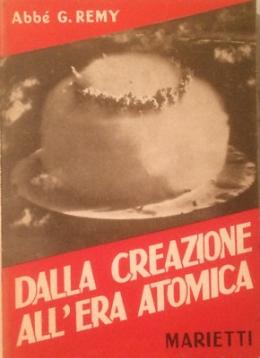 Dalla Creazione All'Era Atomica Nella Luce Della Bibbia G. Remy (1952)