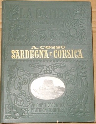 Sardegna E Corsica: Arte, Storia Locale, Turismo E Folklore, 1932
