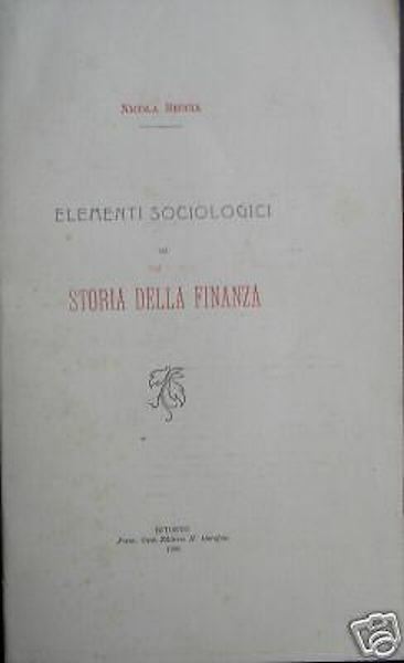 Nicola Beccia   Elementi Sociologici Di Storia Della Finanza   Bitonto, 1906