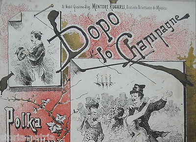 Toscana: Musica, Antico Spartito Musicale Di Ernesto Becucci, Dopo Lo Champagne