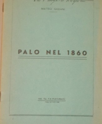 Matteo Giuliani: Palo Nel 1860. Storia Del Risorgimento A Palo Del Colle (Bari)