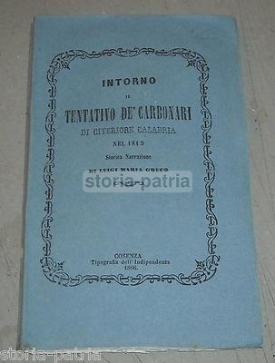 Calabria 1866 Carboneria: Carbonari Calabresi, Sette Segrete, Altilia, Cosenza, Murat