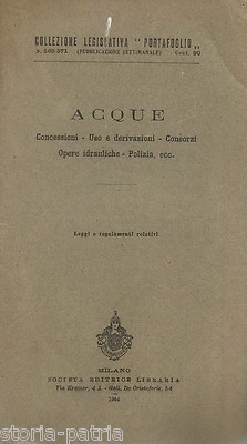 Acqua Giuridica: Uso E Derivazioni, Opere Idrauliche, Consorzi, Leggi E Regolamenti