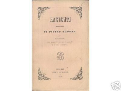 Pietro Thouar: Racconti Popolari, Il Mugnaio Di Vallecchia (Firenze, Napoli, Teatro)