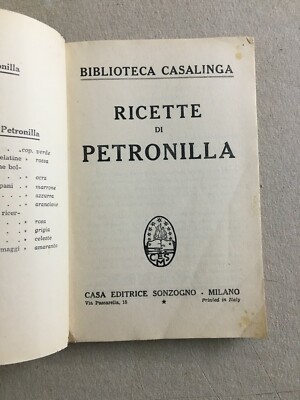 Ricette Di Petronilla: Minestre, Pesce, Carne, Verdure, Dolci, Liquori   1943