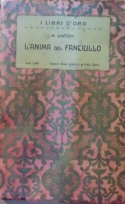 L'Anima Del Fanciullo: Pedagogia, Educazione, Giochi E Religione. H. Lhotzky. Laterza, 1913