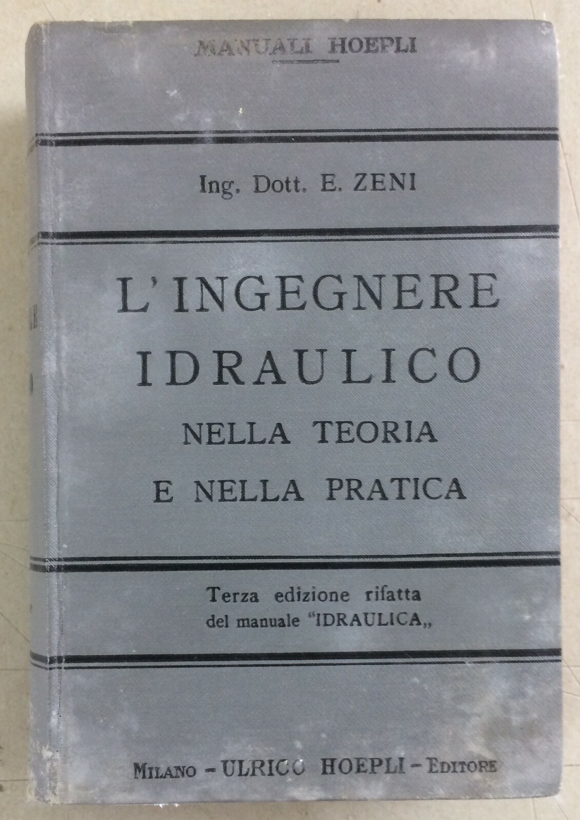 L'Ingegnere Idraulico Nella Teoria E Nella Pratica: Idrostatica, Idrodinamica, Canali E Acquedotti