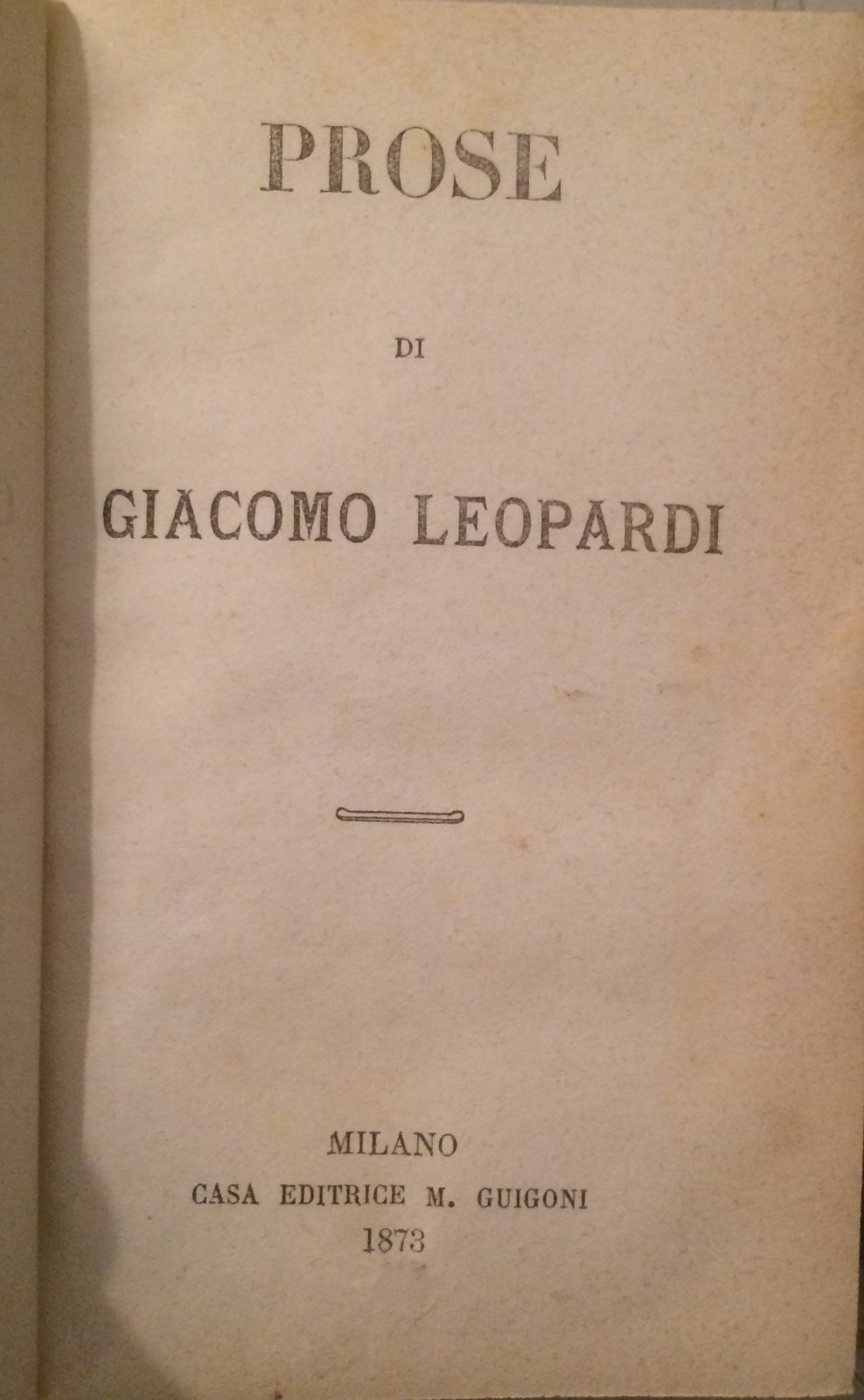 Giacomo Leopardi, Prose. Milano, Guigoni, 1873