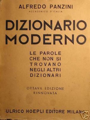 Panzini: Dizionario Moderno Delle Parole Che Non Si Trovano Nei Dizionari Comuni, Hoepli 1942