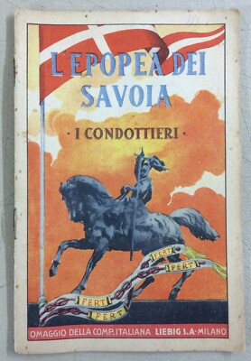 L'Epopea Dei Savoia: I Condottieri. Edizione Illustrata Liebig