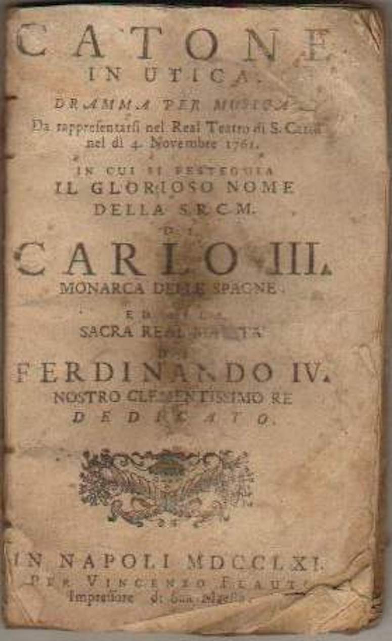 Metastasio Pietro E Bach Giovanni. Catone In Utica: Dramma Per Musica Per Il Real Teatro Di S. Carlo. Napoli, 1761