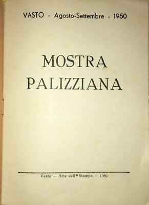 Abruzzo, Vasto, Arte: Mostra Palizziana. Filippo, Nicola, Giuseppe E F. Paolo Palizzi, Dipinti