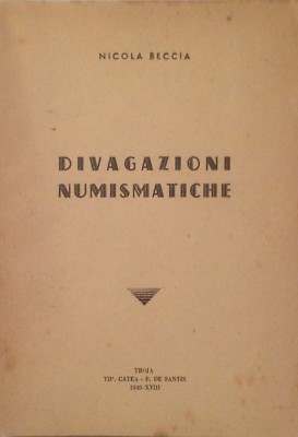 Puglia: Numismatica, Monete E Patacche. Polemica Marangelli Cirillo, Antonucci, Troia